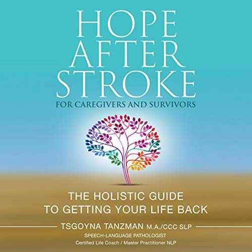 Hope After Stroke for Caregivers and Survivors by Tsgoyna Tanzman