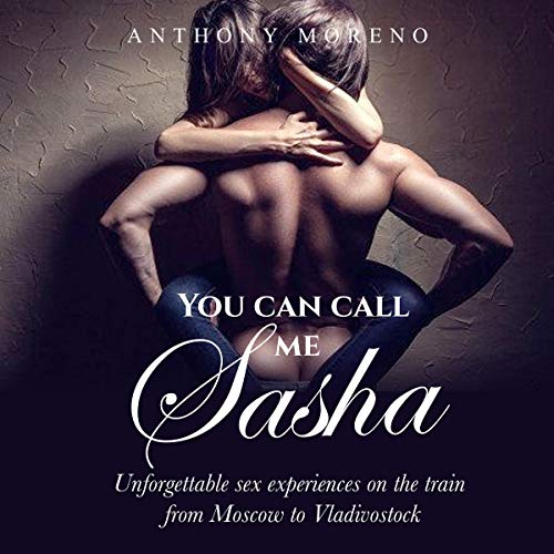 You Can Call Me Sasha by Anthony Moreno
