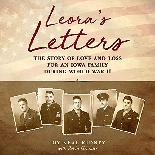 Leora's Letters: The Story of Love and Loss for an Iowa Family During World War II