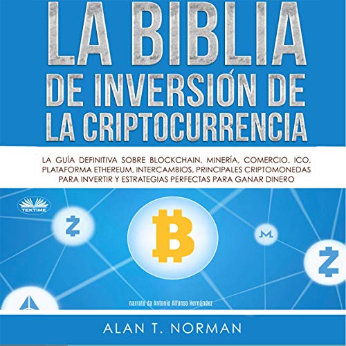 La Biblia de Inversión de la Criptocurrencia [Cryptocurrency Investing Bible]