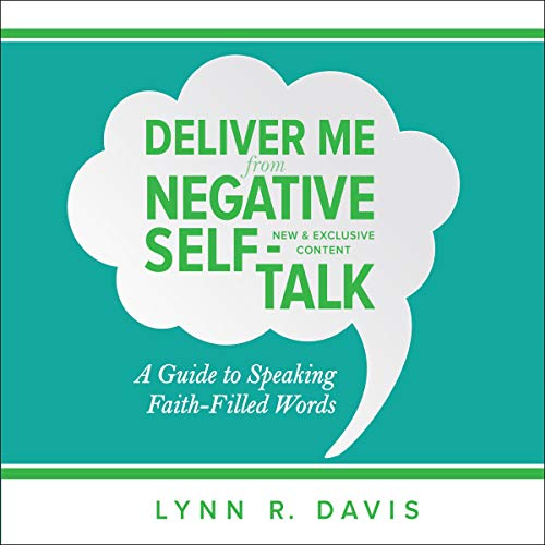 Deliver Me from Negative Self-Talk - Expanded Edition by Lynn R. Davis