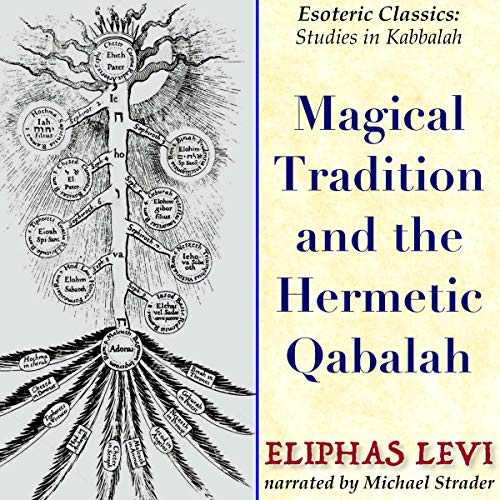 Magical Tradition and the Hermetic Qabalah by Eliphas Levi
