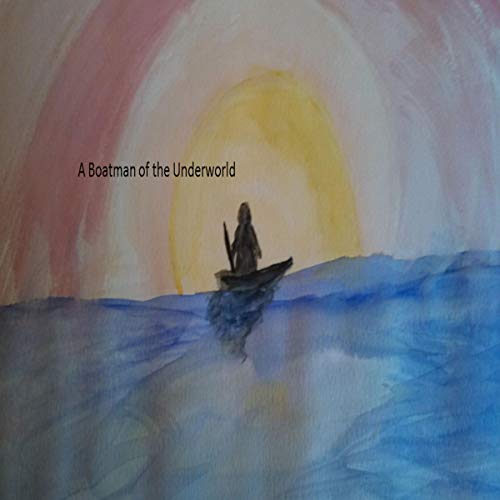 A Boatman of the Underworld by Steven Kozelka