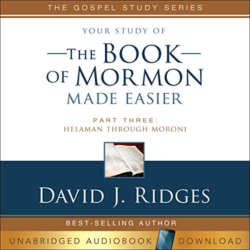 The Book of Mormon Made Easier: Part 3