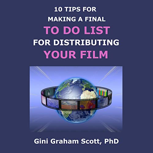 10 Tips for Making a Final to Do List for Distributing Your Film