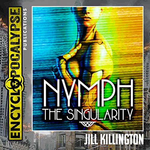 Nymph: The Singularity by Jill Killington