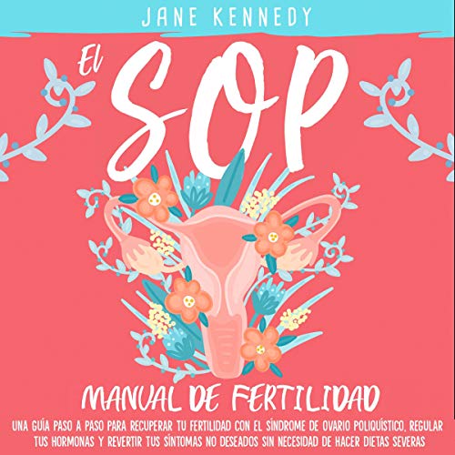 El SOP - manual de fertilidad [The SOP - Fertility Manual]