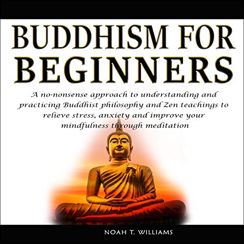 Buddhism for Beginners by Noah T. Williams