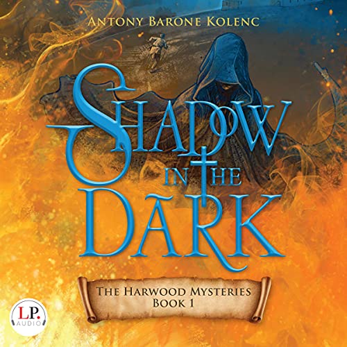 Shadow in the Dark by Antony Barone Kolenc