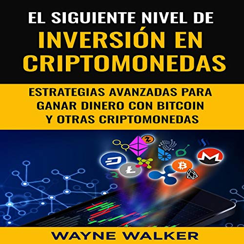 El Siguiente Nivel De Inversión En Criptomonedas [The Next Level of Investment in Cryptocurrencies]