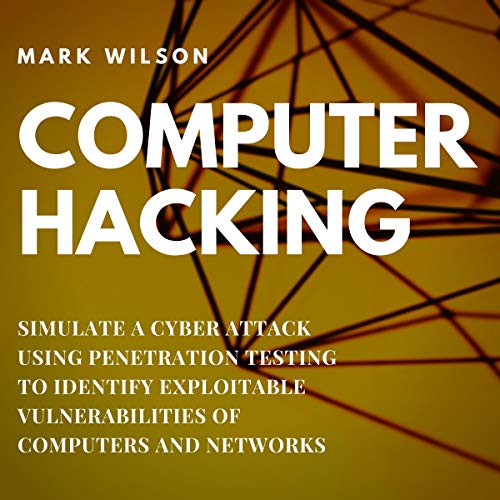 Computer Hacking by Mark Wilson