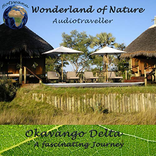 Okavango Delta - A fascinating Journey