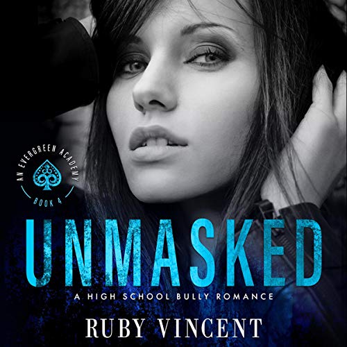 Unmasked: A High School Bully Romance by Ruby Vincent