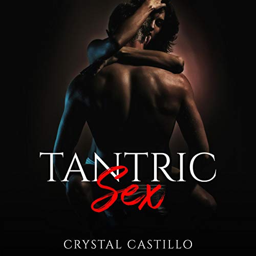 Tantric Sex by Crystal Castillo