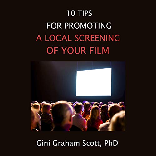 10 Tips for Promoting a Local Screening of Your Film