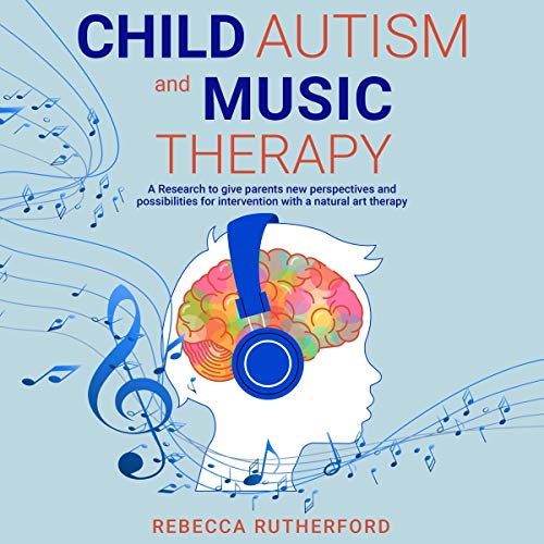 Child Autism and Music Therapy