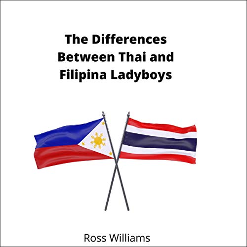 Differences Between Thai and Filipina Ladyboys by Ross Williams