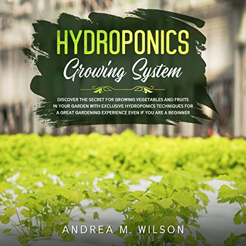 Hydroponics Growing System by Andrea M. Wilson