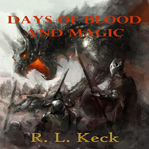 Days of Blood and Magic by R.L. Keck