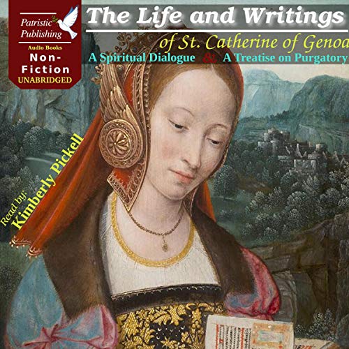 The Life and Writings of Saint Catherine of Genoa by St. Catherine of Genoa