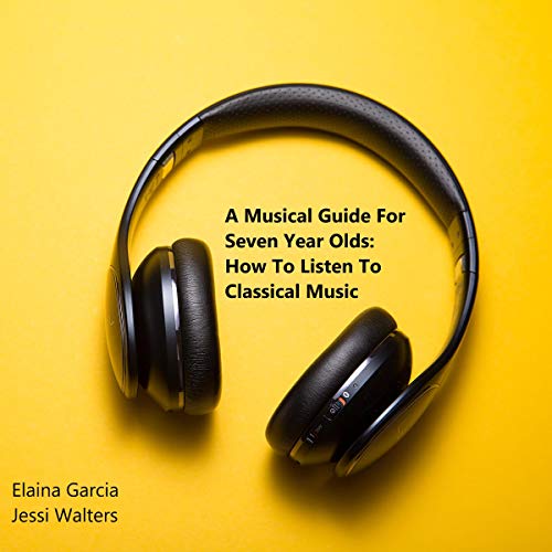 A Musical Guide for Seven Year Olds