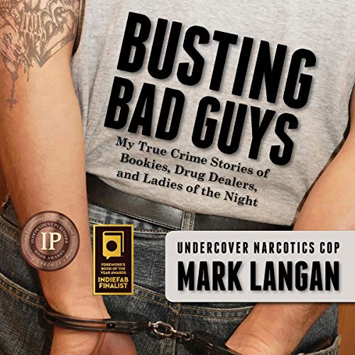Busting Bad Guys: My True Crime Stories of Bookies, Drug Dealers and Ladies of the Night