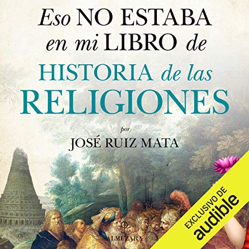 Eso no estaba en mi libro de Historia de las Religiones (Narración en Castellano) [That Was Not in My History of the Religions Book (Castilian Narration)]