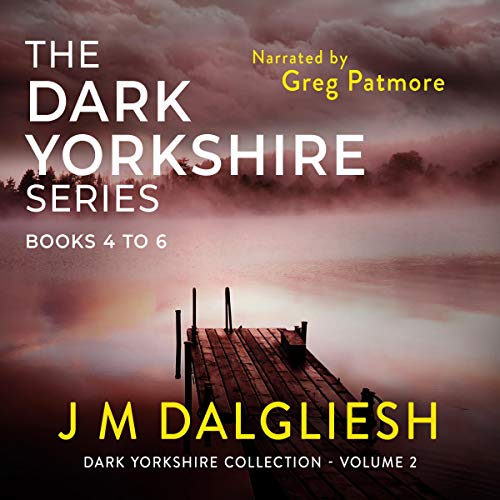 The Dark Yorkshire Series: Books 4 to 6