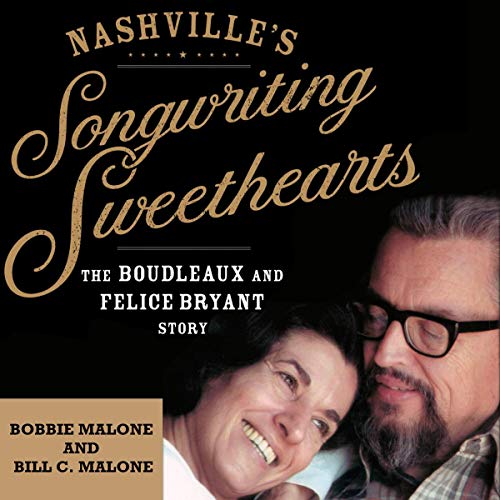 Nashville's Songwriting Sweethearts: The Boudleaux and Felice Bryant Story