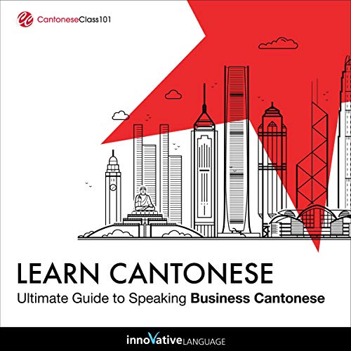 Learn Cantonese: Ultimate Guide to Speaking Business Cantonese