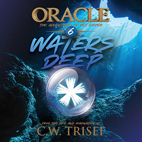 Oracle - Waters Deep (Vol. 6) by C.W. Trisef