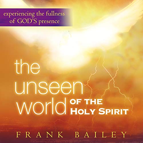 The Unseen World of the Holy Spirit