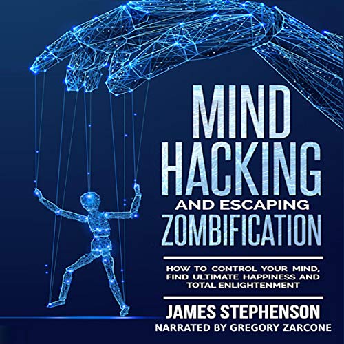 Mind Hacking and Escaping Zombification