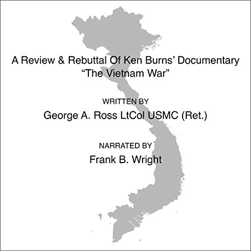 A Review & Rebuttal of Ken Burns' "The Vietnam War"
