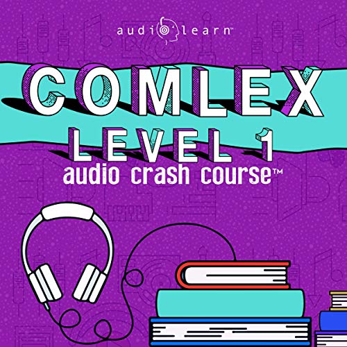 COMLEX 1 Audio Crash Course - Complete Review for the Comprehensive Osteopathic Medical Licensing Examination Level One