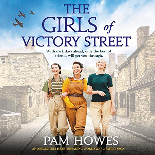 The Girls of Victory Street: An Absolutely Heartbreaking World War 2 Family Saga