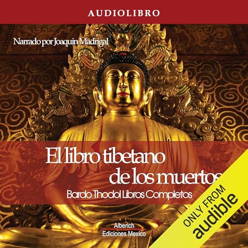 El libro tibetano de los muertos Edicion Completa [The Tibetan Book of the Dead Complete Edition]