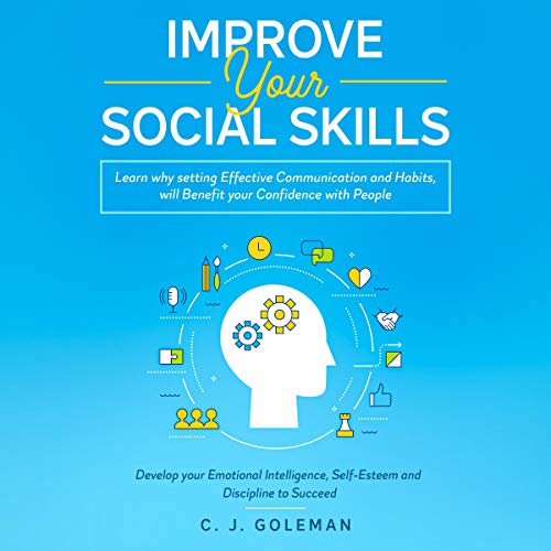Improve Your Social Skills by C. J. Goleman