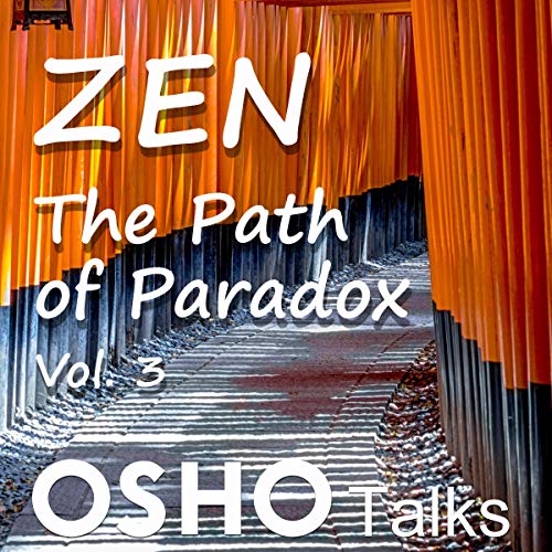 Zen: The Path of Paradox, Vol.3 by OSHO