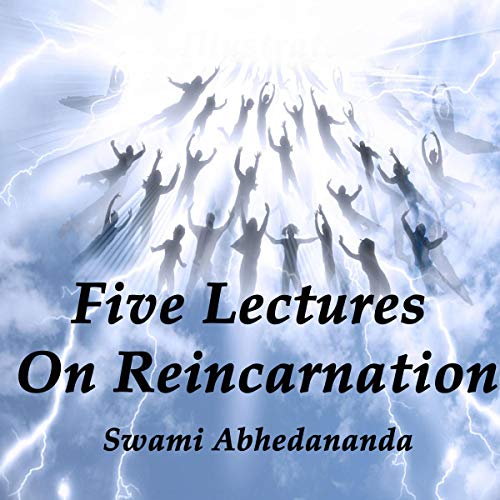 Five Lectures on Reincarnation by Swami Abhedananda