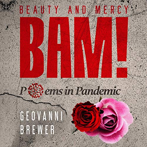 Beauty and Mercy Bam! by Geovanni Brewer