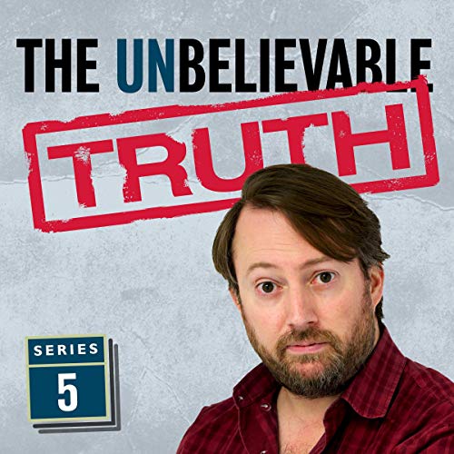 The Unbelievable Truth (Series 5) by Jon Naismith