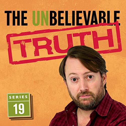 The Unbelievable Truth (Series 19) by Jon Naismith
