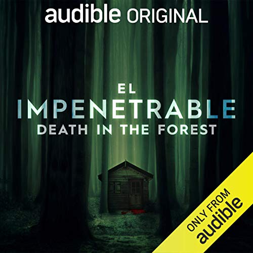 El Impenetrable: Death in the Forest by Simeon Tegel