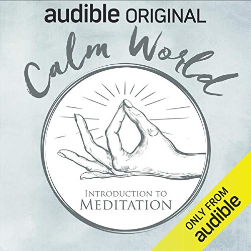 Calm World: Introduction to Meditation by Alice Fraser