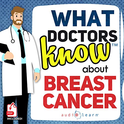 What Doctors Know About Breast Cancer