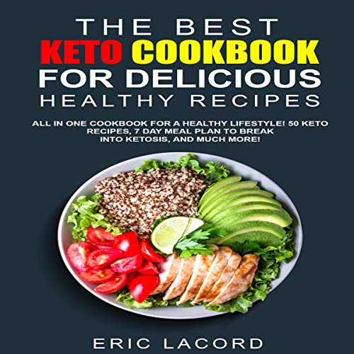 The Best Keto Cookbook for Delicious Healthy Recipes! by Eric LaCord
