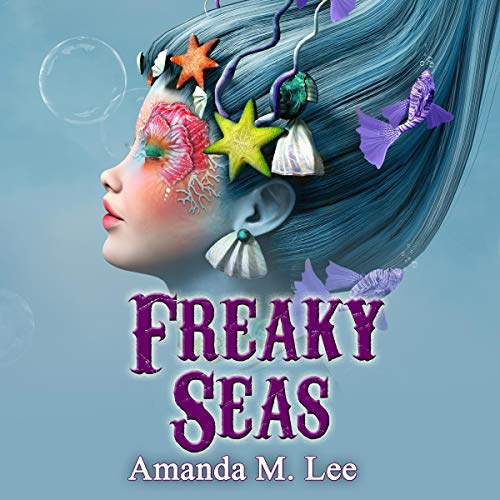 Freaky Seas by Amanda M. Lee