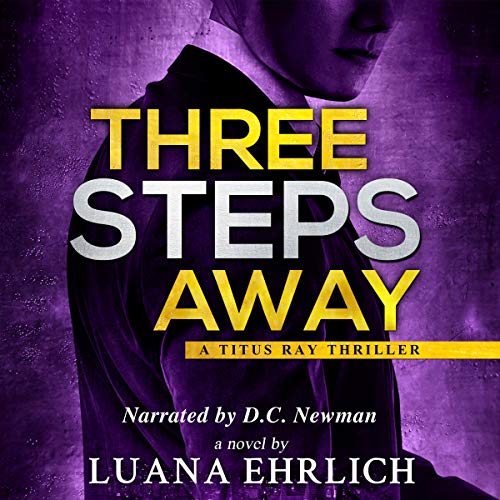 Three Steps Away: A Titus Ray Thriller