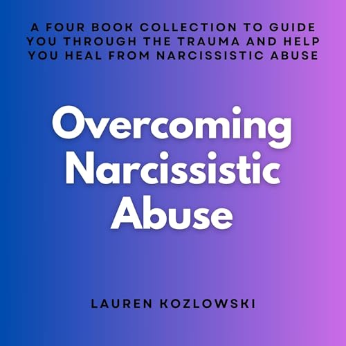 Overcoming Narcissistic Abuse
